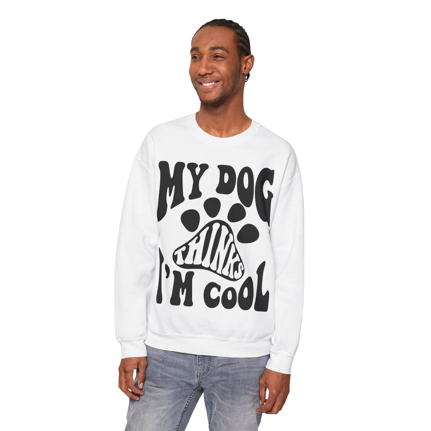 Dog Lover Sweatshirt: Unisex, Heavy Blend, My Dog Thinks I'm Cool