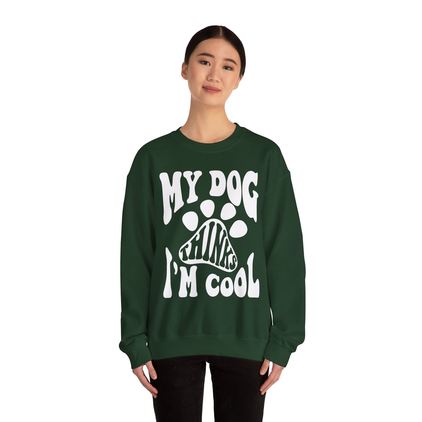 Dog Lover Crewneck Sweatshirt - My Dog Thinks I'm Cool