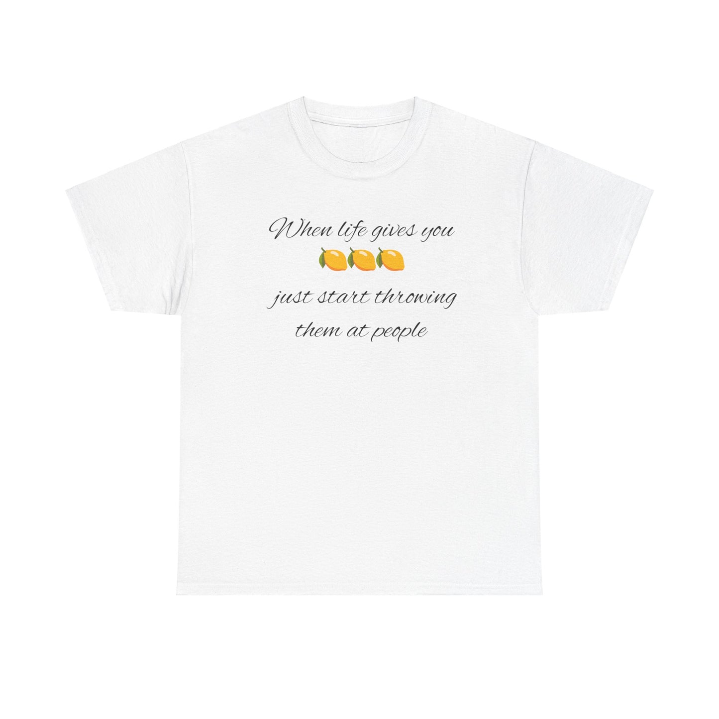Lemons Unisex Tee, Funny Quote Graphic T-Shirt, Lemon Lover Gift Idea, Citrus Printed Shirt, Humorous Lemonade Top, Sour Fruit Apparel