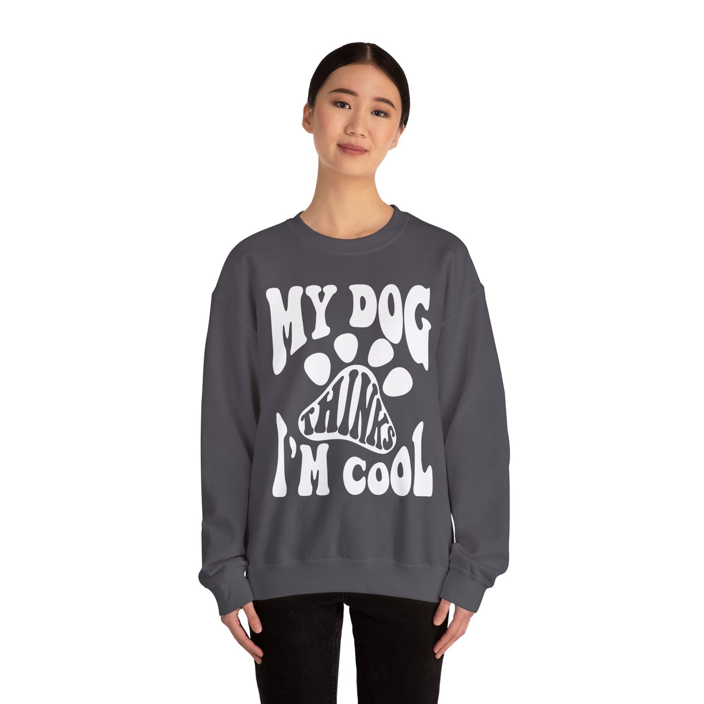 Dog Lover Crewneck Sweatshirt - My Dog Thinks I'm Cool