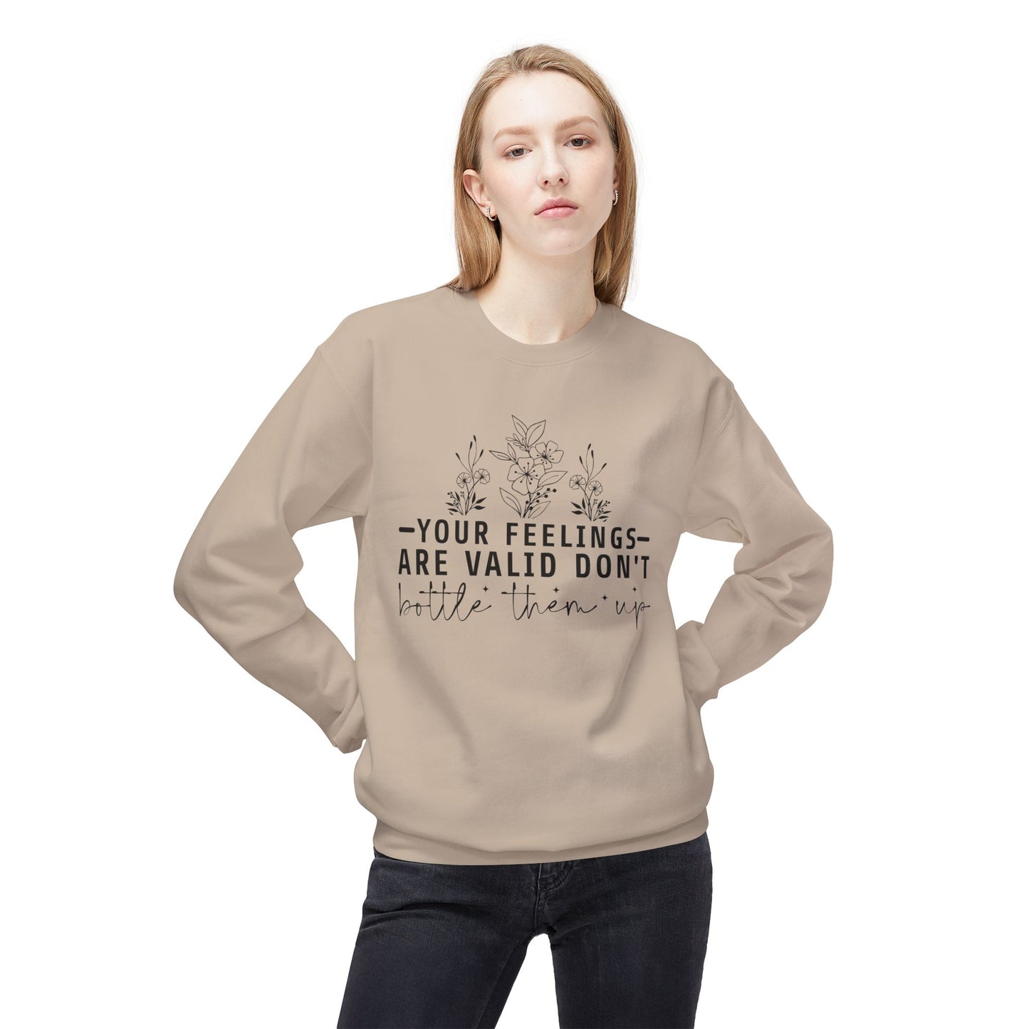 Fleece Sweatshirt - 'Your Feelings Are Valid' Emotional Support Comfort Wear