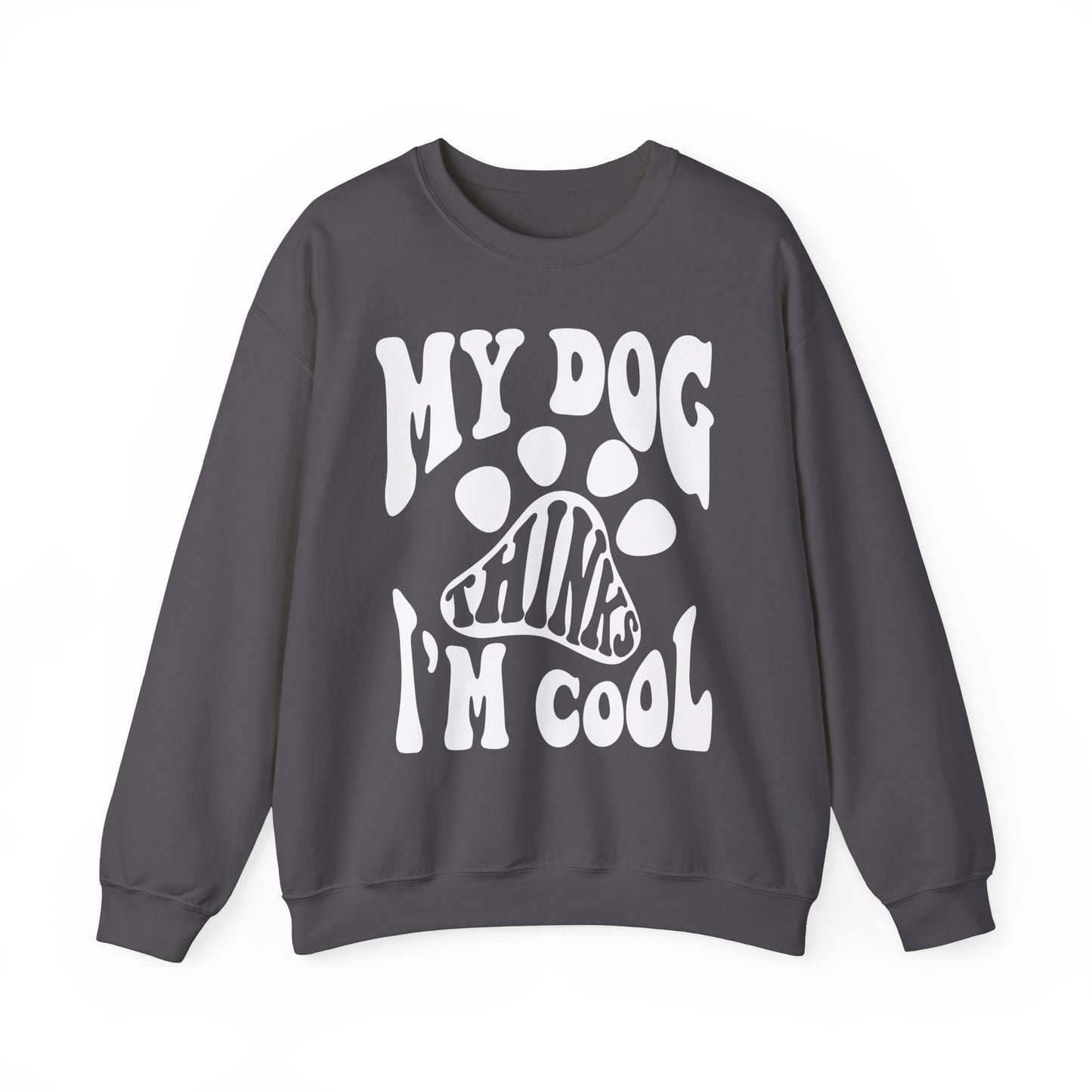 Dog Lover Crewneck Sweatshirt - My Dog Thinks I'm Cool