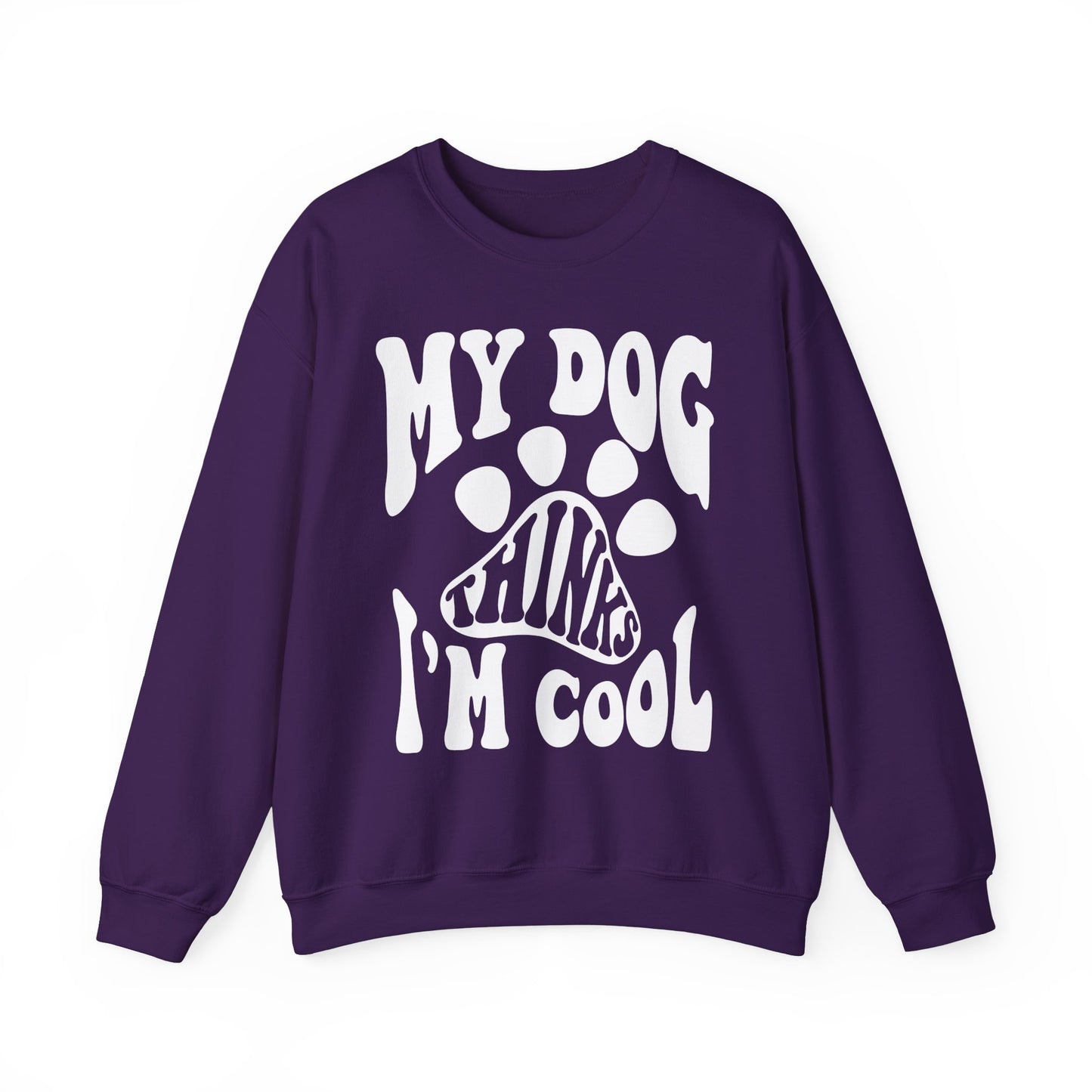Dog Lover Crewneck Sweatshirt - My Dog Thinks I'm Cool