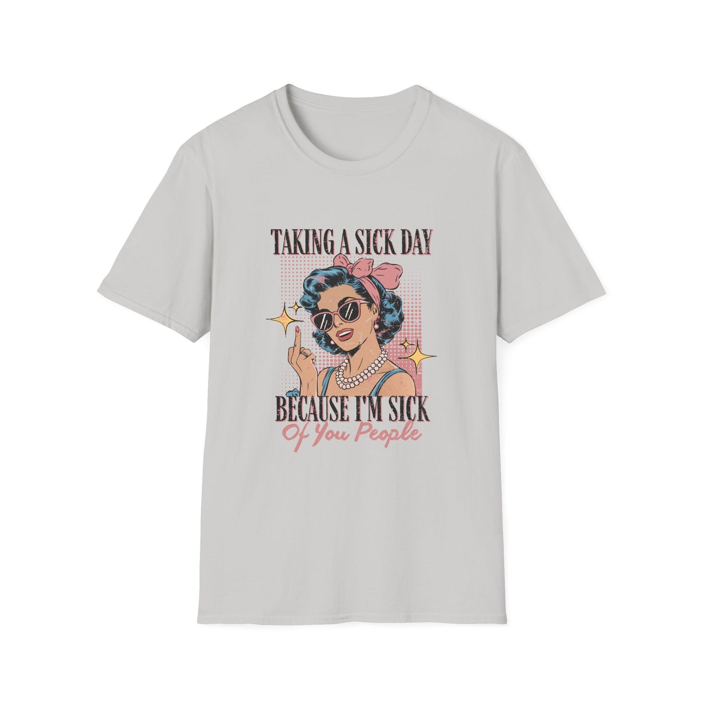Sick Day Unisex T-Shirt, Lazy Day Tee, Work From Home Shirt, Comfy Graphic Tee, Relaxation Apparel