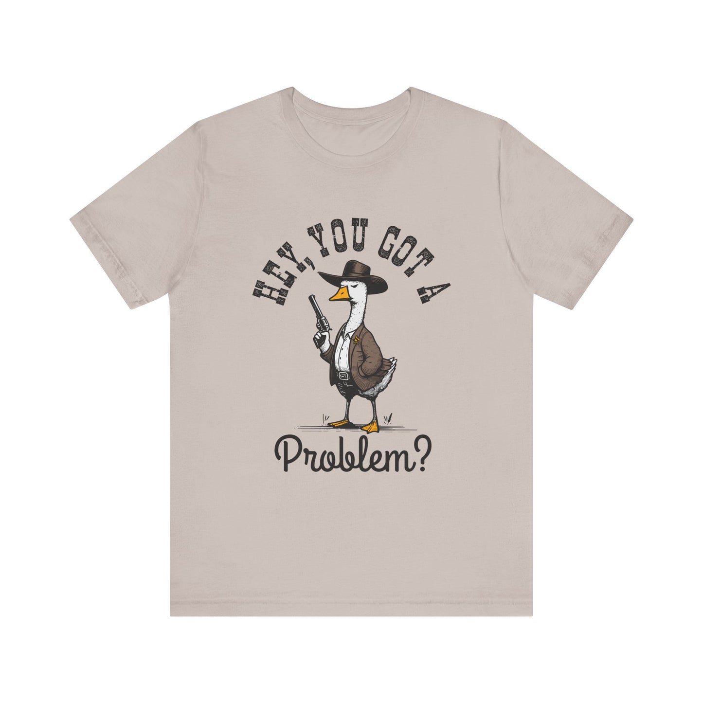 Funny Goose Tshirt, Problem Tee, Unisex Jersey Shirt, Cute Animal Clothing, Novelty Gifts