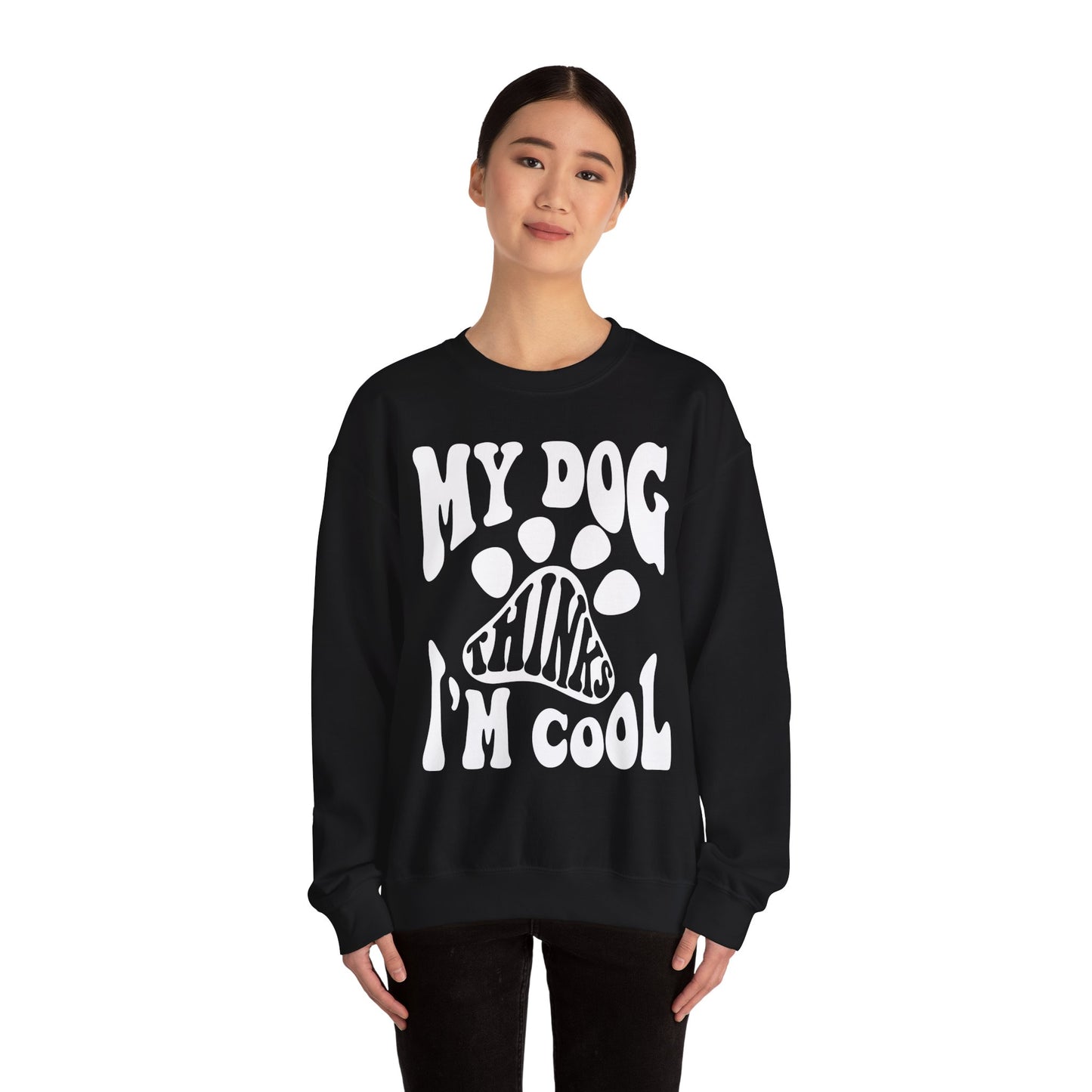 Dog Lover Crewneck Sweatshirt - My Dog Thinks I'm Cool