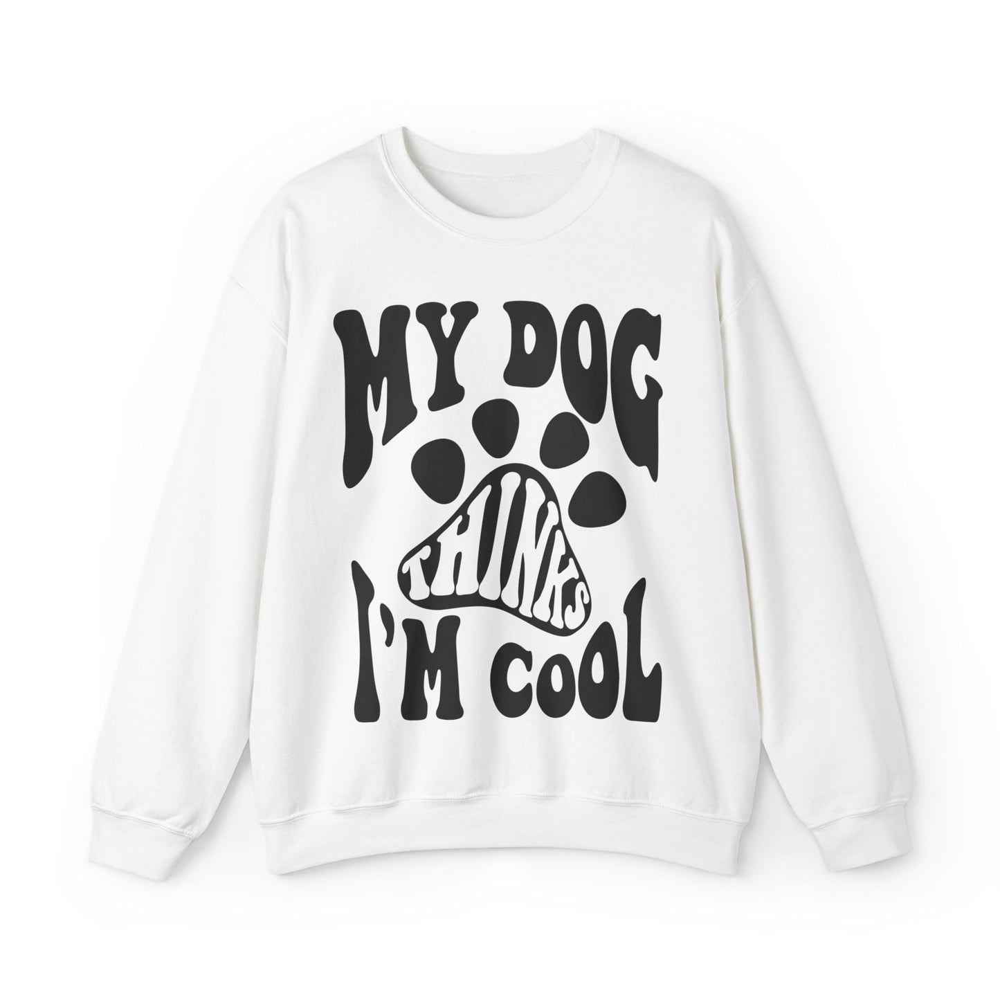 Dog Lover Sweatshirt: Unisex, Heavy Blend, My Dog Thinks I'm Cool