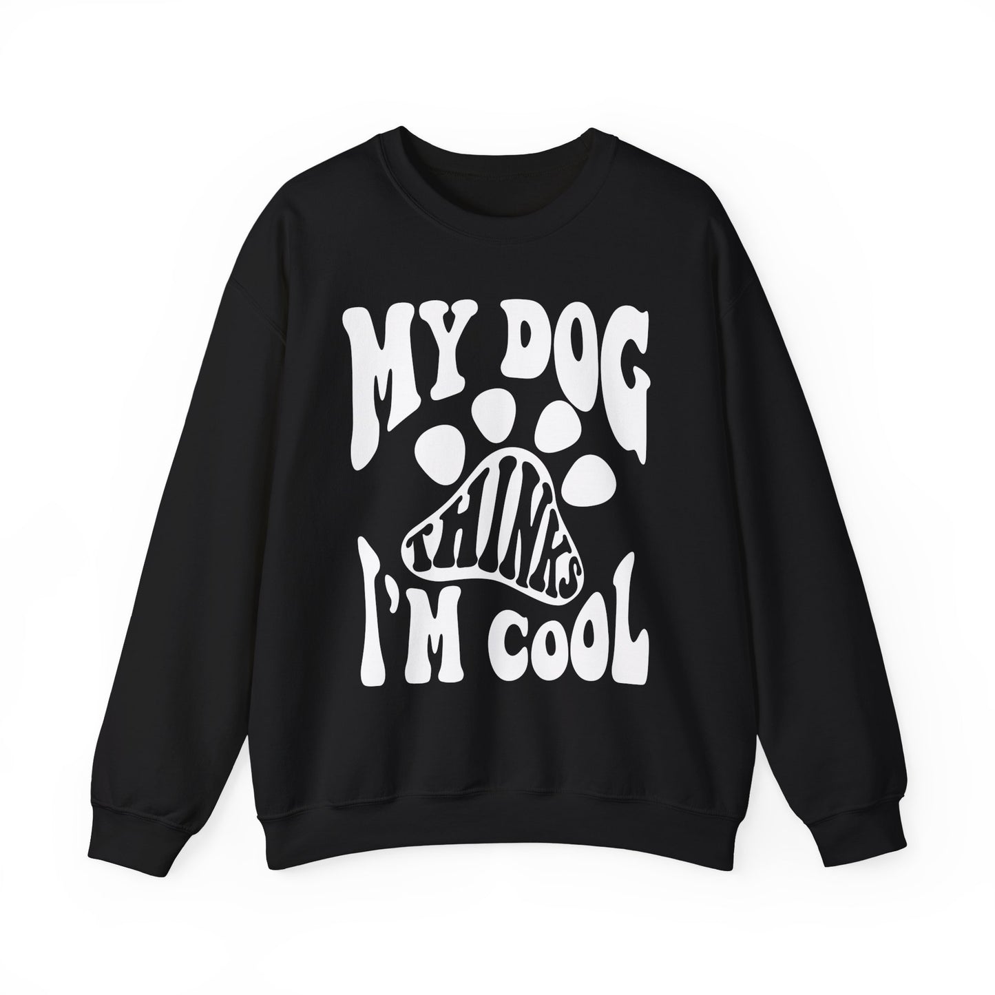 Dog Lover Crewneck Sweatshirt - My Dog Thinks I'm Cool
