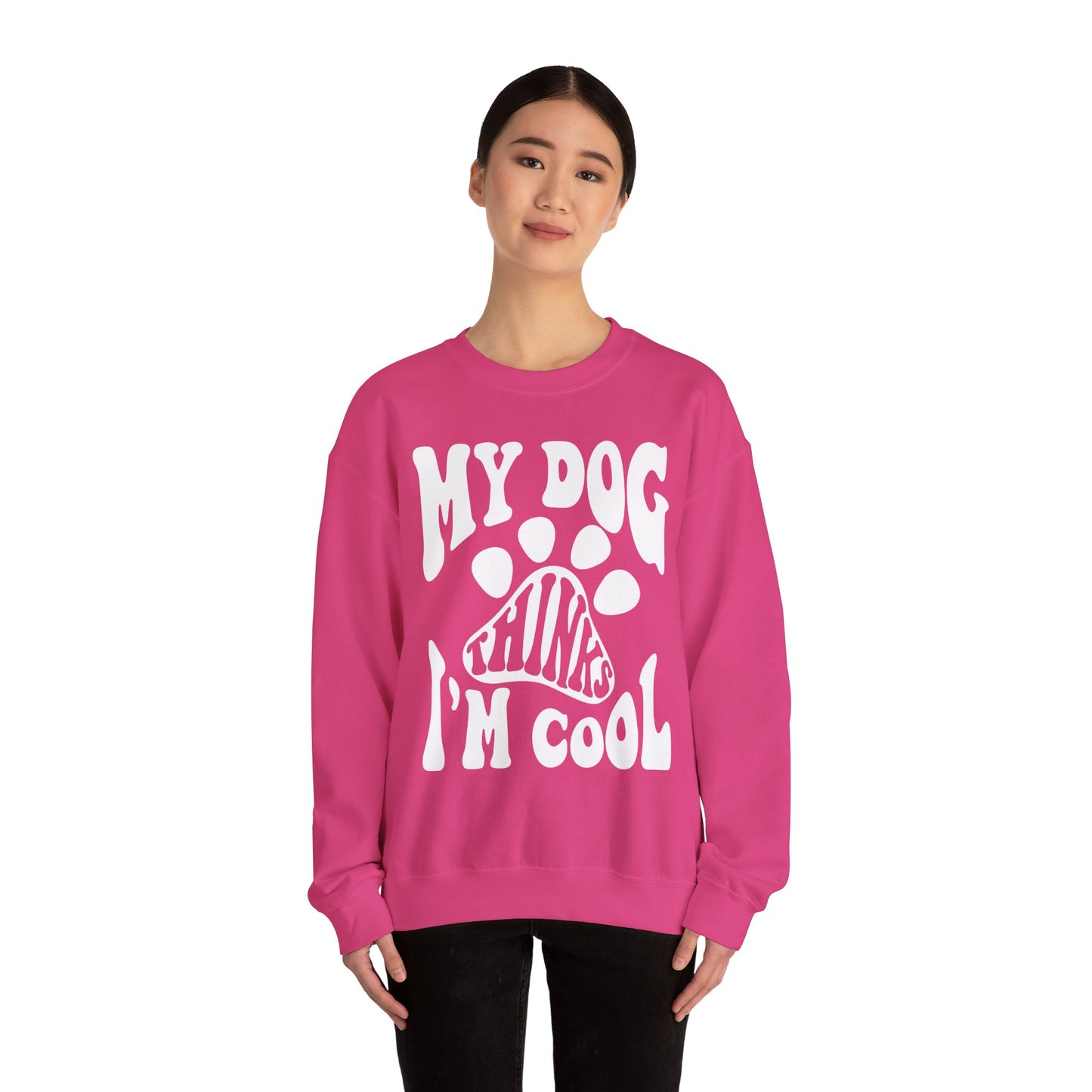 Dog Lover Crewneck Sweatshirt - My Dog Thinks I'm Cool