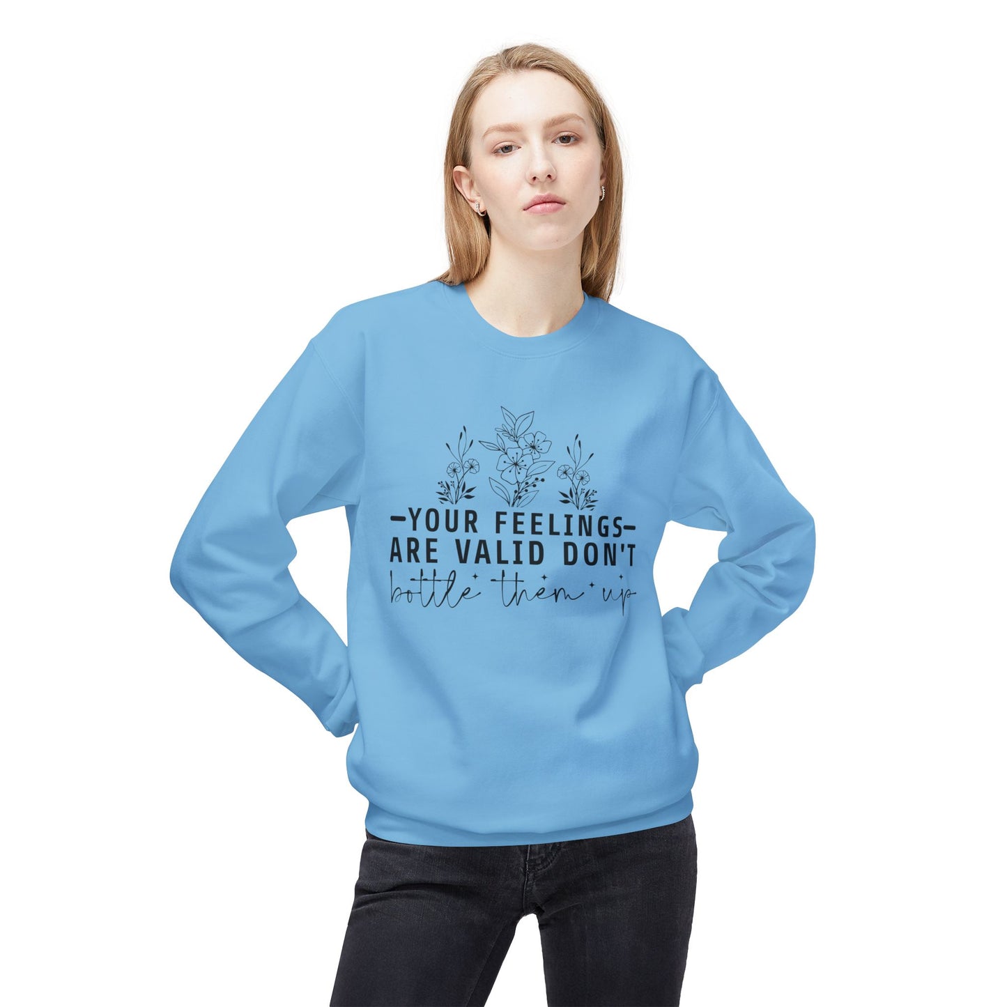 Fleece Sweatshirt - 'Your Feelings Are Valid' Emotional Support Comfort Wear