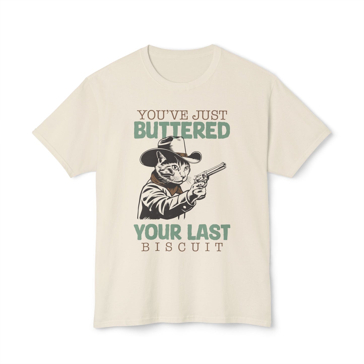 Buttered Last Unisex T-shirt, you've just buttered your last biscuit, Funny Foodie Shirt, Spread Happiness, Cooking Gift, Food Pun Top