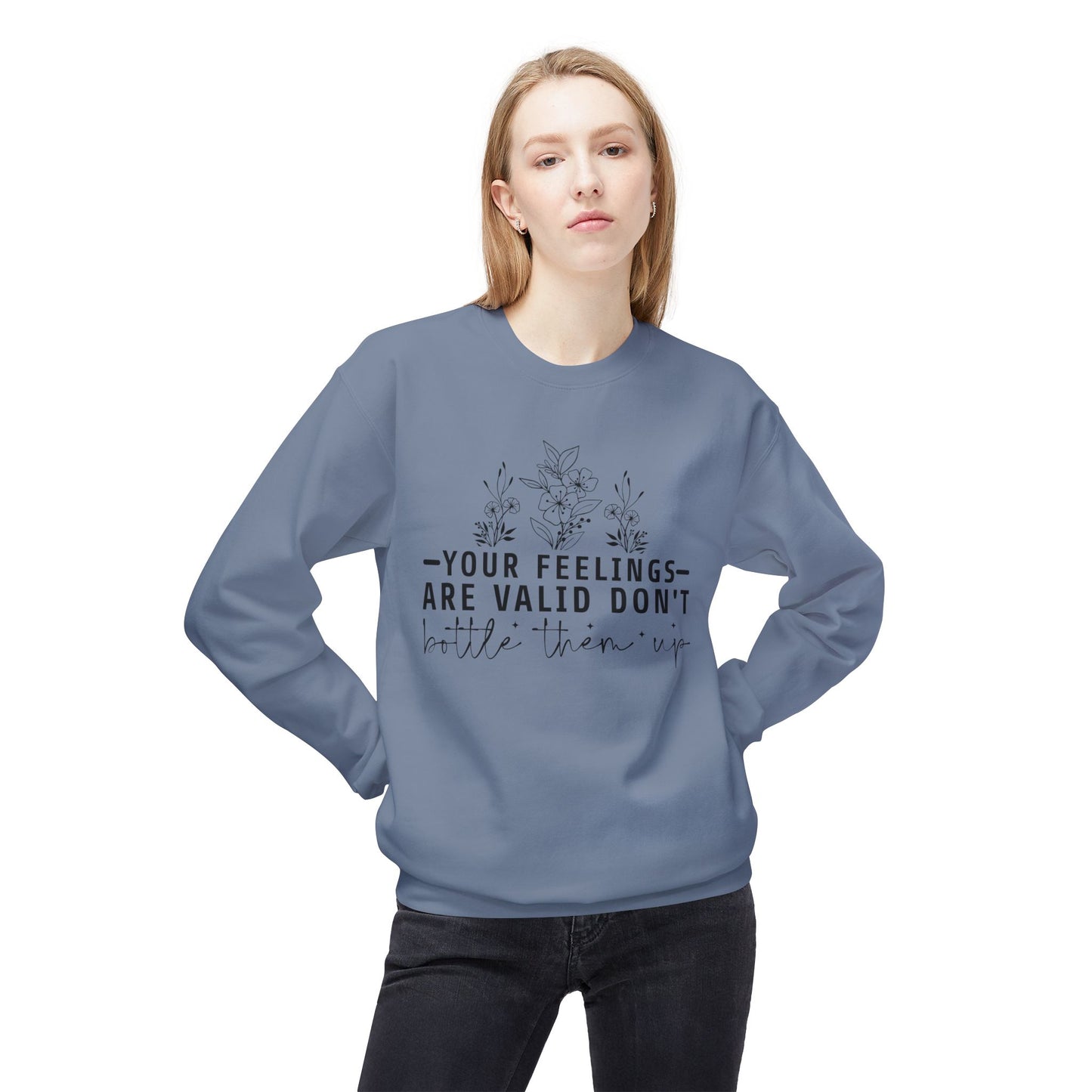 Fleece Sweatshirt - 'Your Feelings Are Valid' Emotional Support Comfort Wear