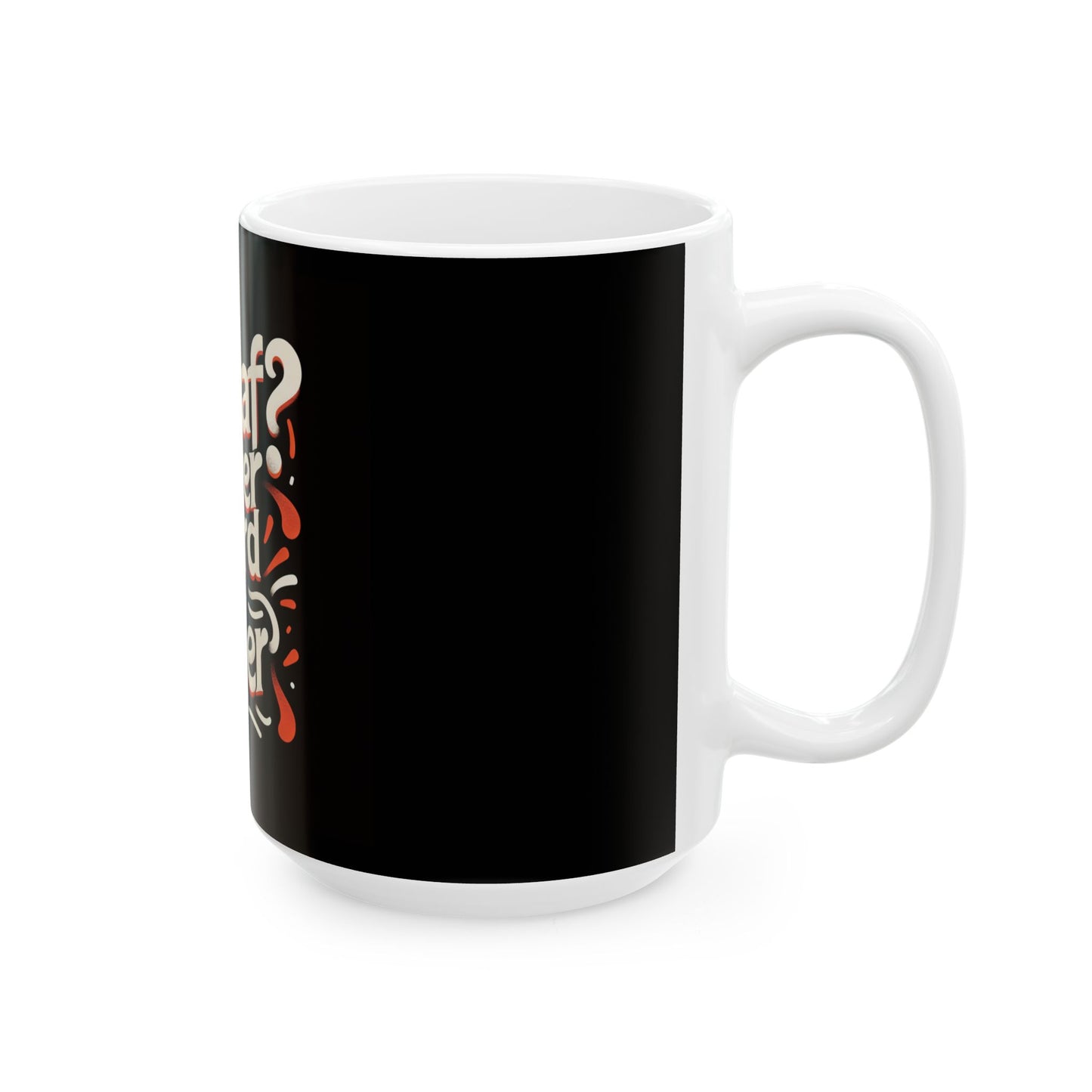 Funny Mug, Coffee Lover Gift for Mom & Wife - Ceramic Coffee Cup, Mother's Day Gift, Birthday Present, Office Mug, Tea Cup