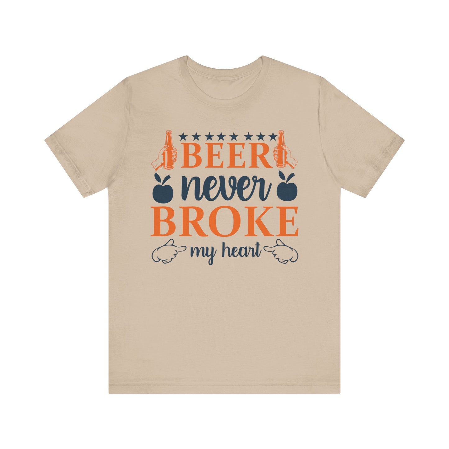 Beer Never Broke My Heart Unisex Tee