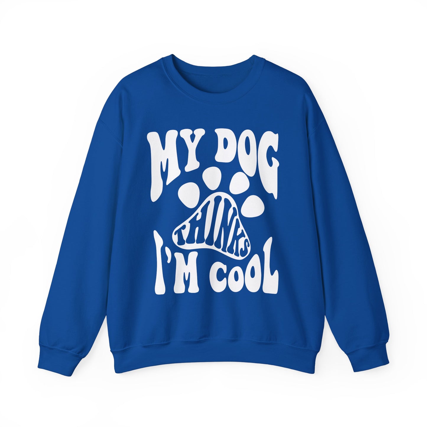 Dog Lover Crewneck Sweatshirt - My Dog Thinks I'm Cool