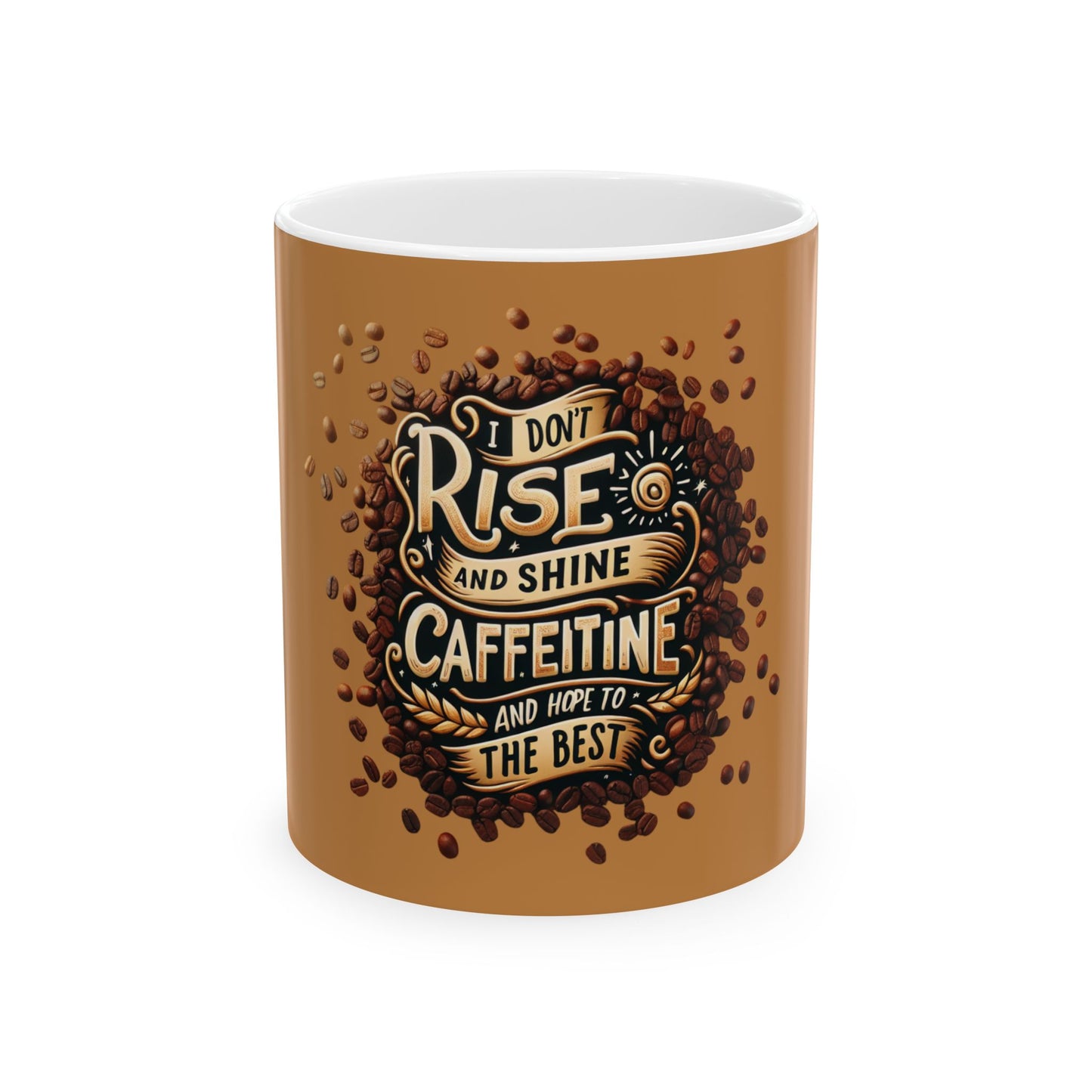 Funny Coffee Mug, I Don't Rise and Shine Ceramic Mug (11oz, 15oz), Humorous Mug,