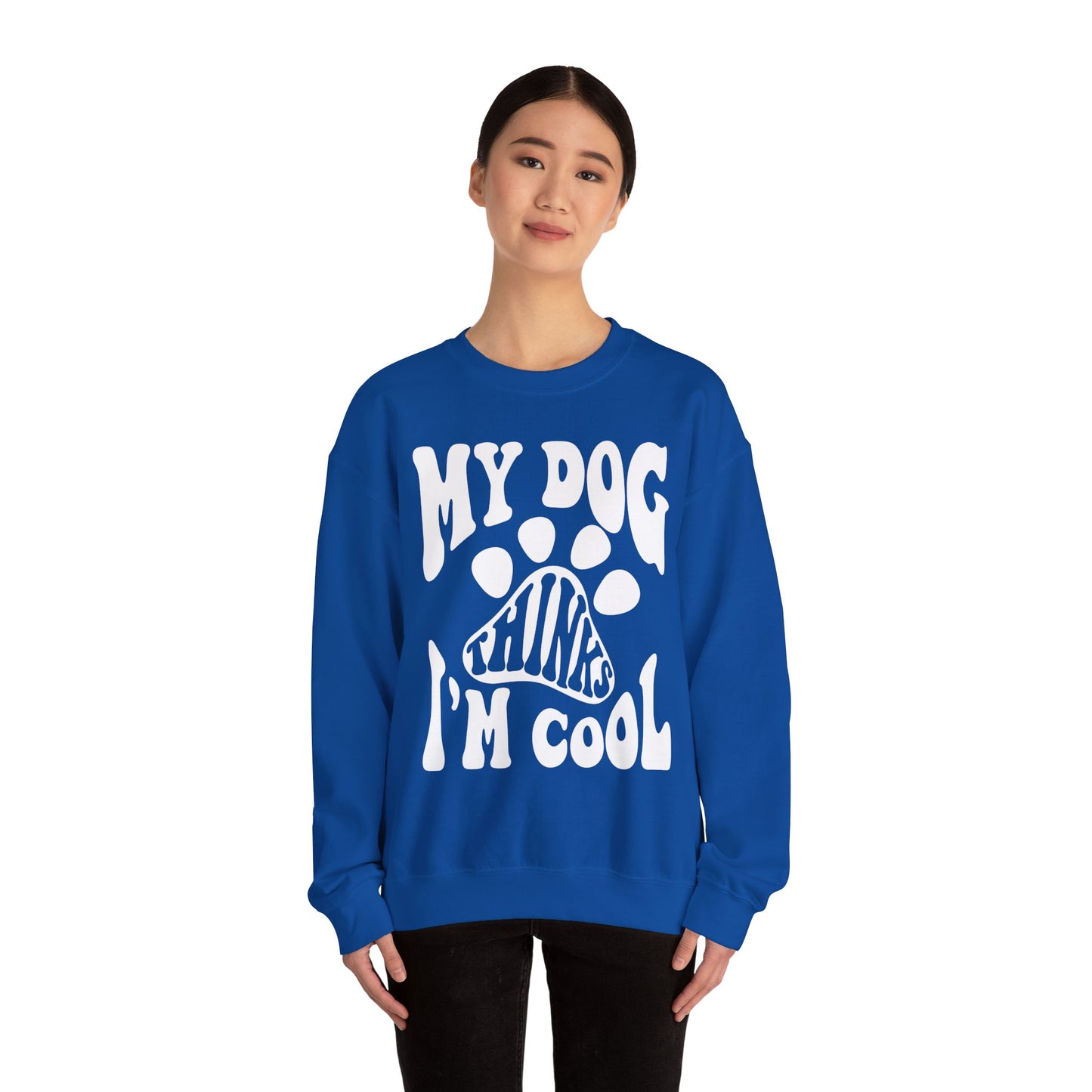 Dog Lover Crewneck Sweatshirt - My Dog Thinks I'm Cool