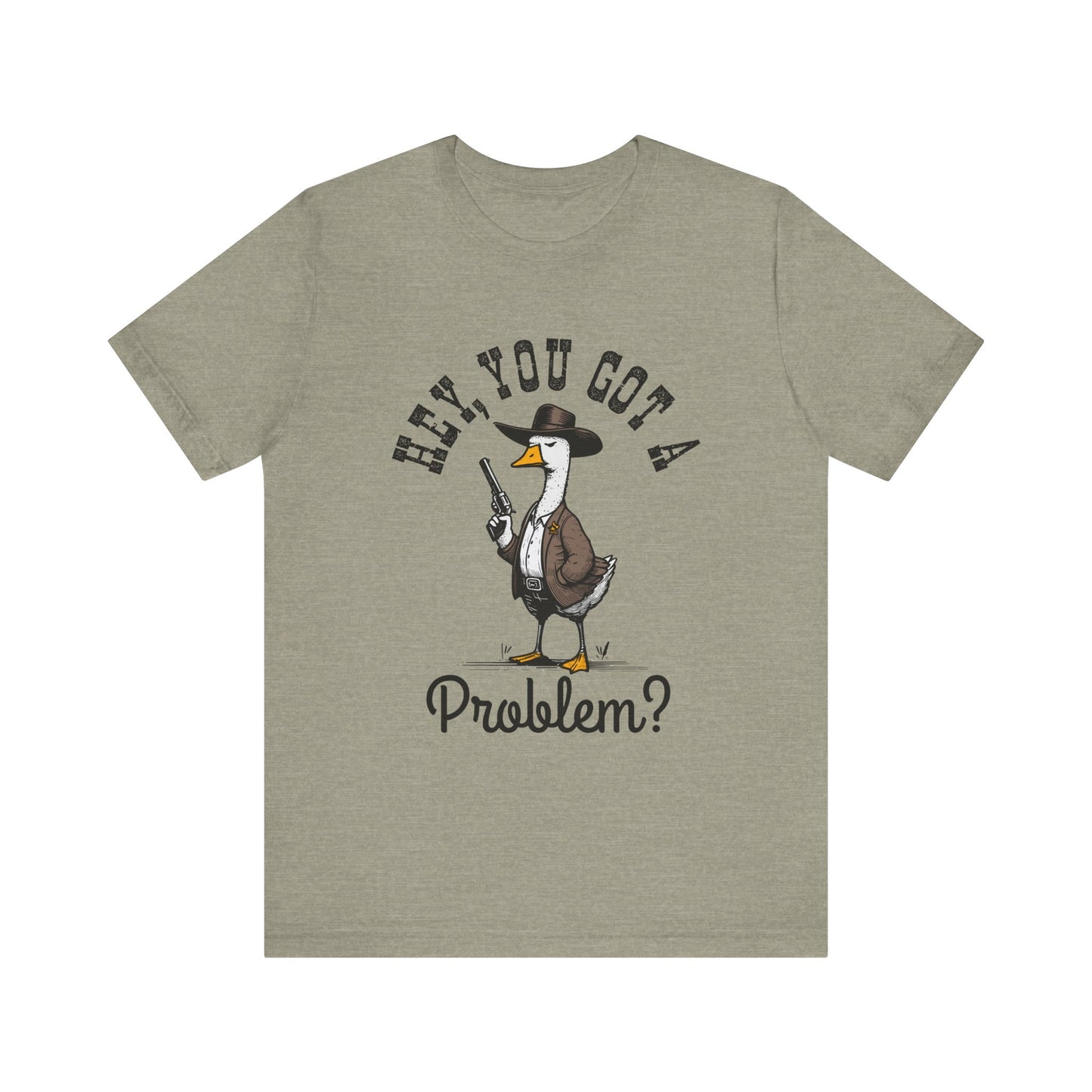 Funny Goose Tshirt, Problem Tee, Unisex Jersey Shirt, Cute Animal Clothing, Novelty Gifts