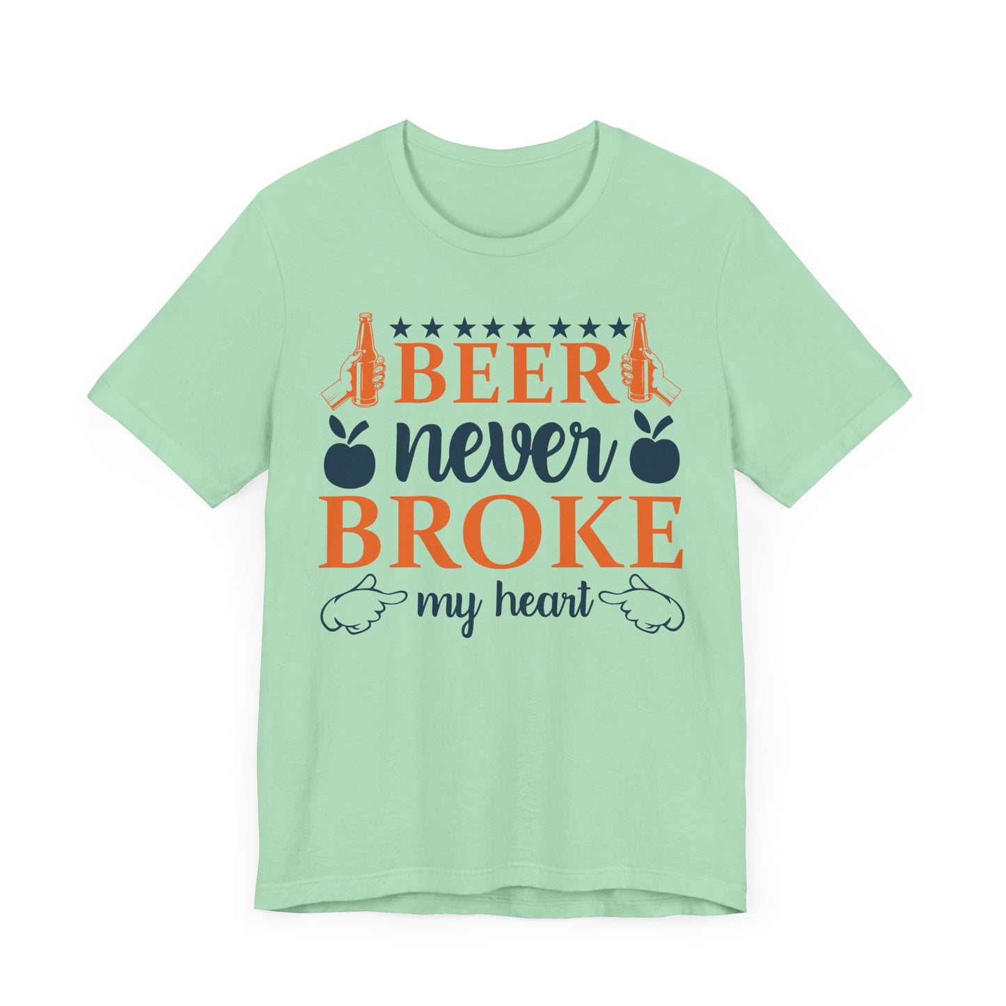 Beer Never Broke My Heart Unisex Tee