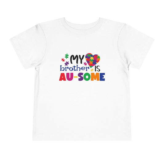 Autism Awareness Toddler Tee, My Brother is Au-Some Shirt