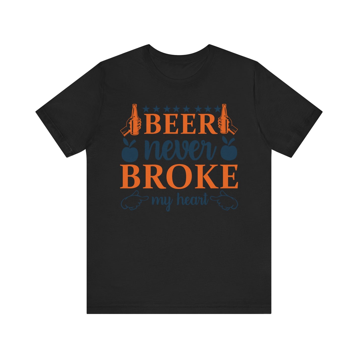 Beer Never Broke My Heart Unisex Tee