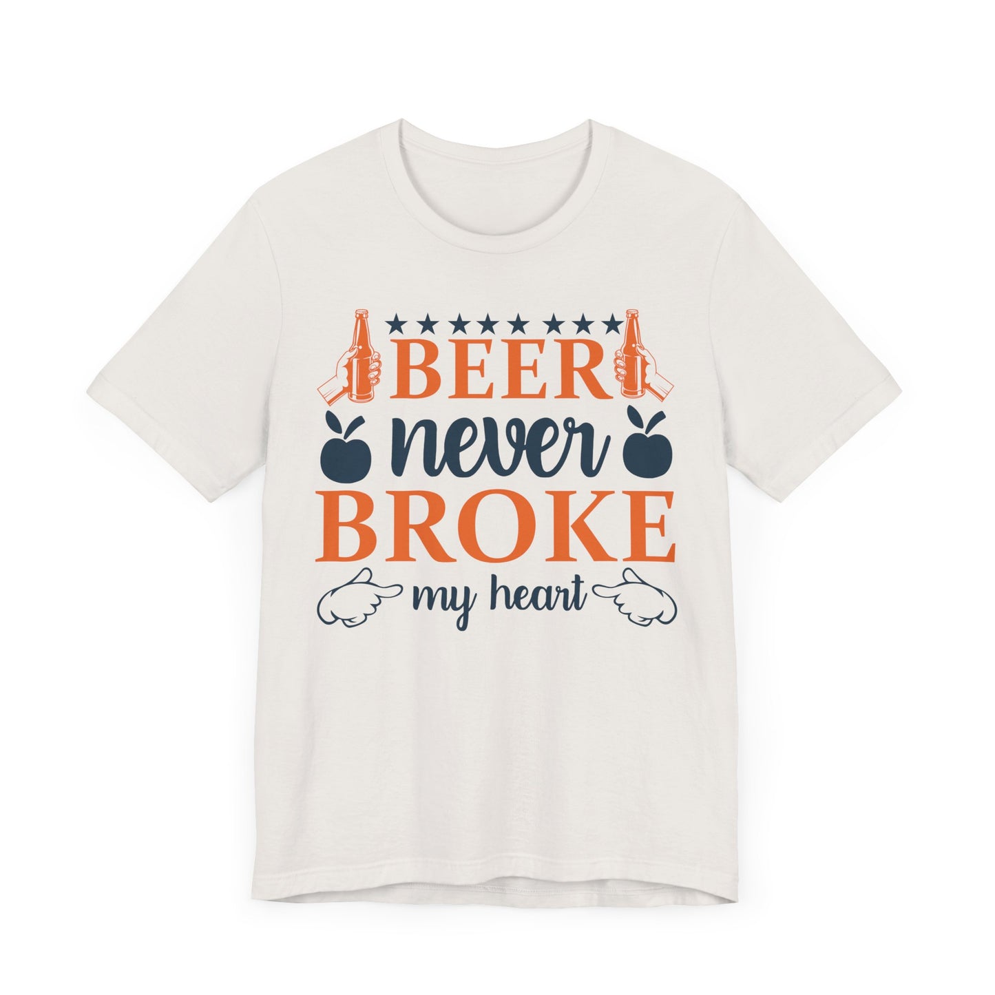 Beer Never Broke My Heart Unisex Tee