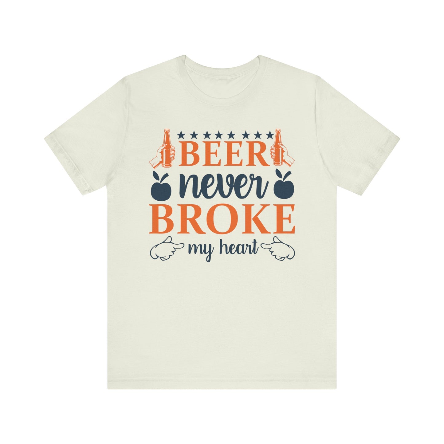 Beer Never Broke My Heart Unisex Tee