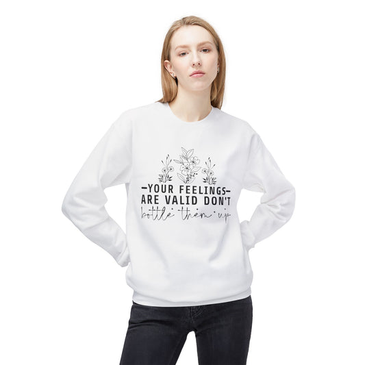 Fleece Sweatshirt - 'Your Feelings Are Valid' Emotional Support Comfort Wear