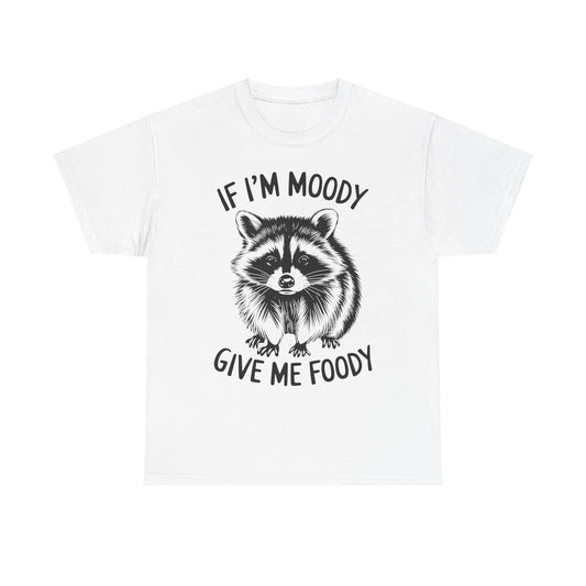 Funny Shirt Gift for Wife Mom, Moody Give Me Foody Tee, Unisex Cotton T-Shirt, Birthday Present, Christmas Gift, Humorous Apparel