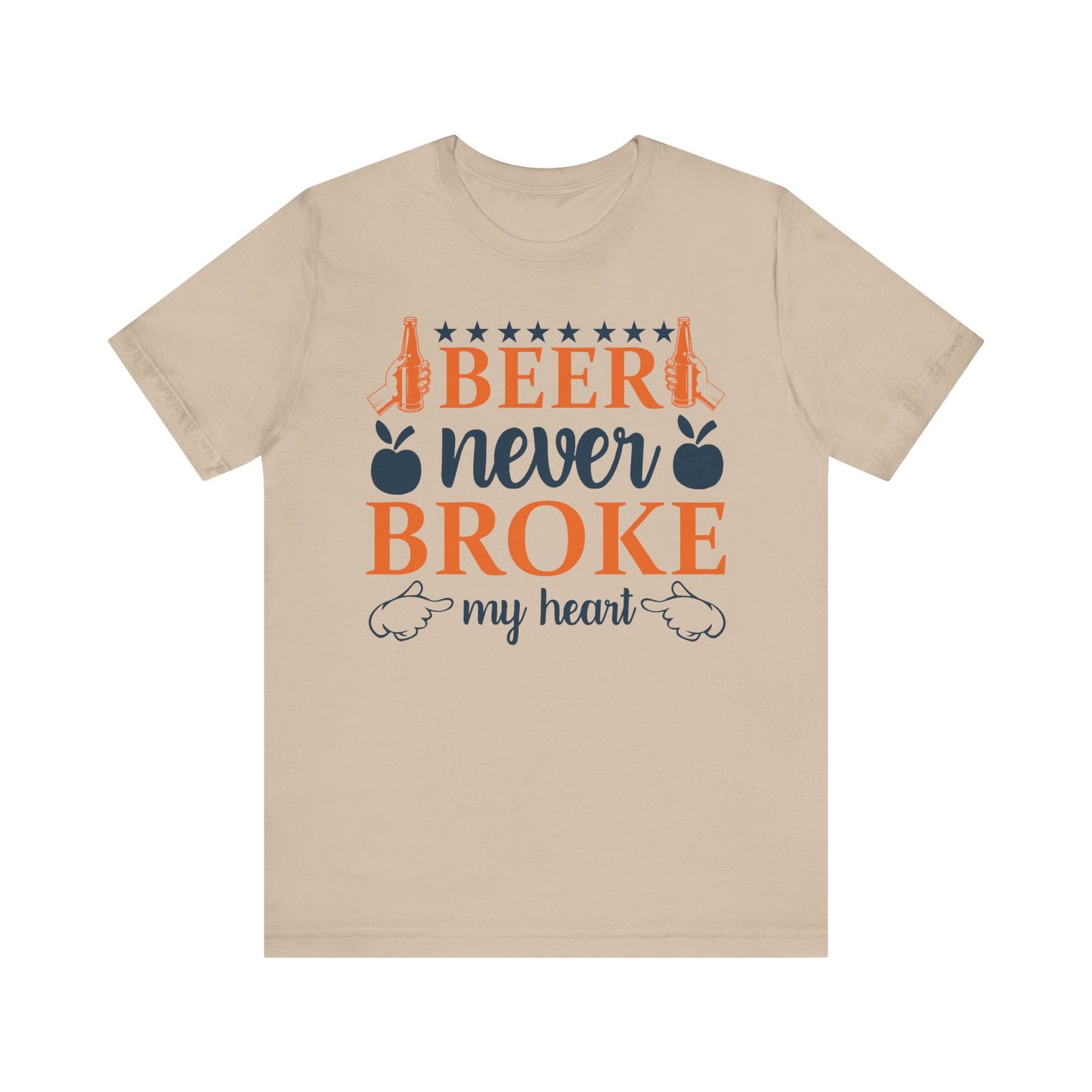 Beer Never Broke My Heart Unisex Tee