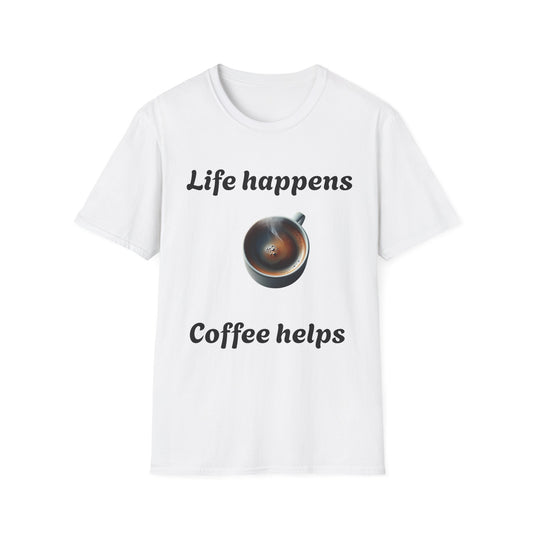 Coffee Lovers Unisex Softstyle T-Shirt, Life Happens Womans Tee, Graphic Tee, Funny Quote Shirt, Gift for Coffee Enthusiast, Coffee Lover