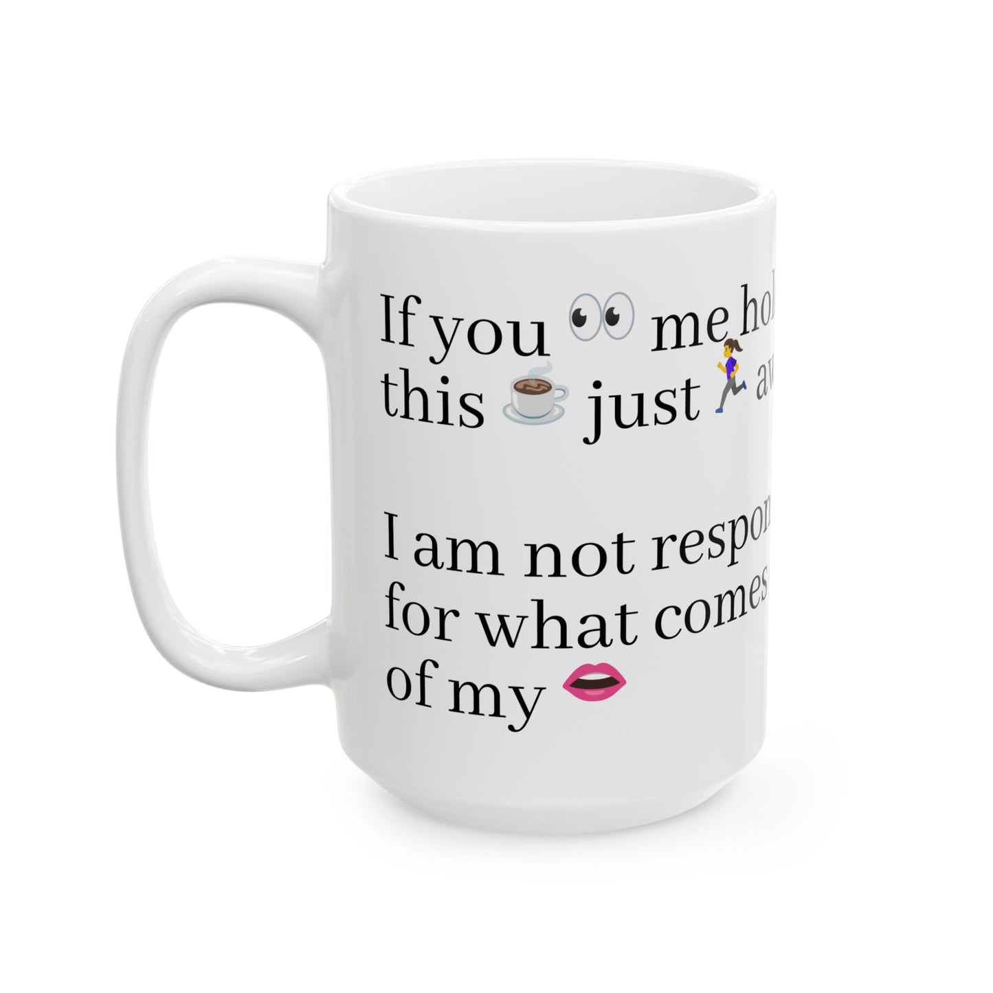 Funny Quote Ceramic Mug, Coffee for Mom, Mother's Day Gift Idea, Coffee Lover, Unique Tea Cup, Gift for Her, Birthday Present