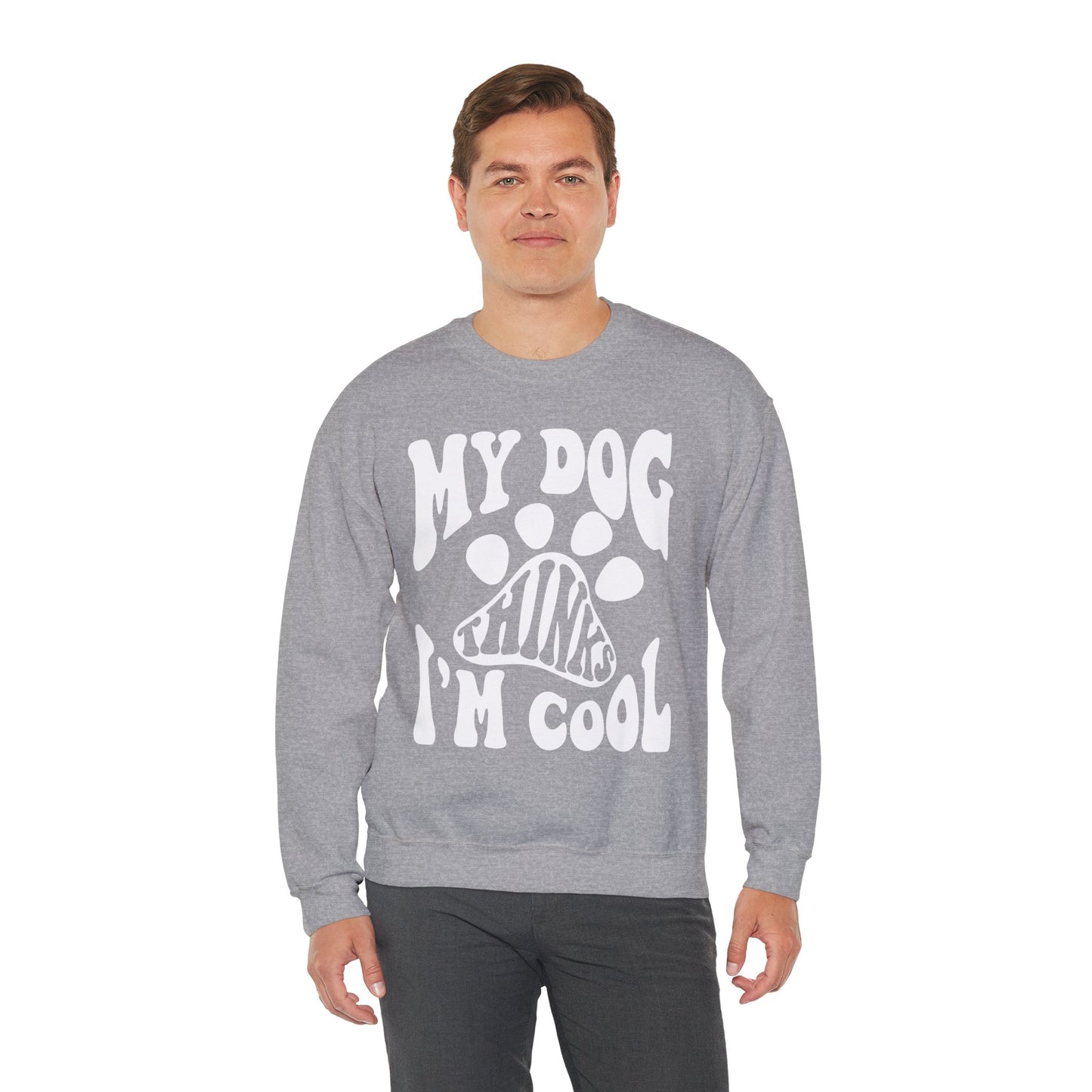 Dog Lover Crewneck Sweatshirt - My Dog Thinks I'm Cool