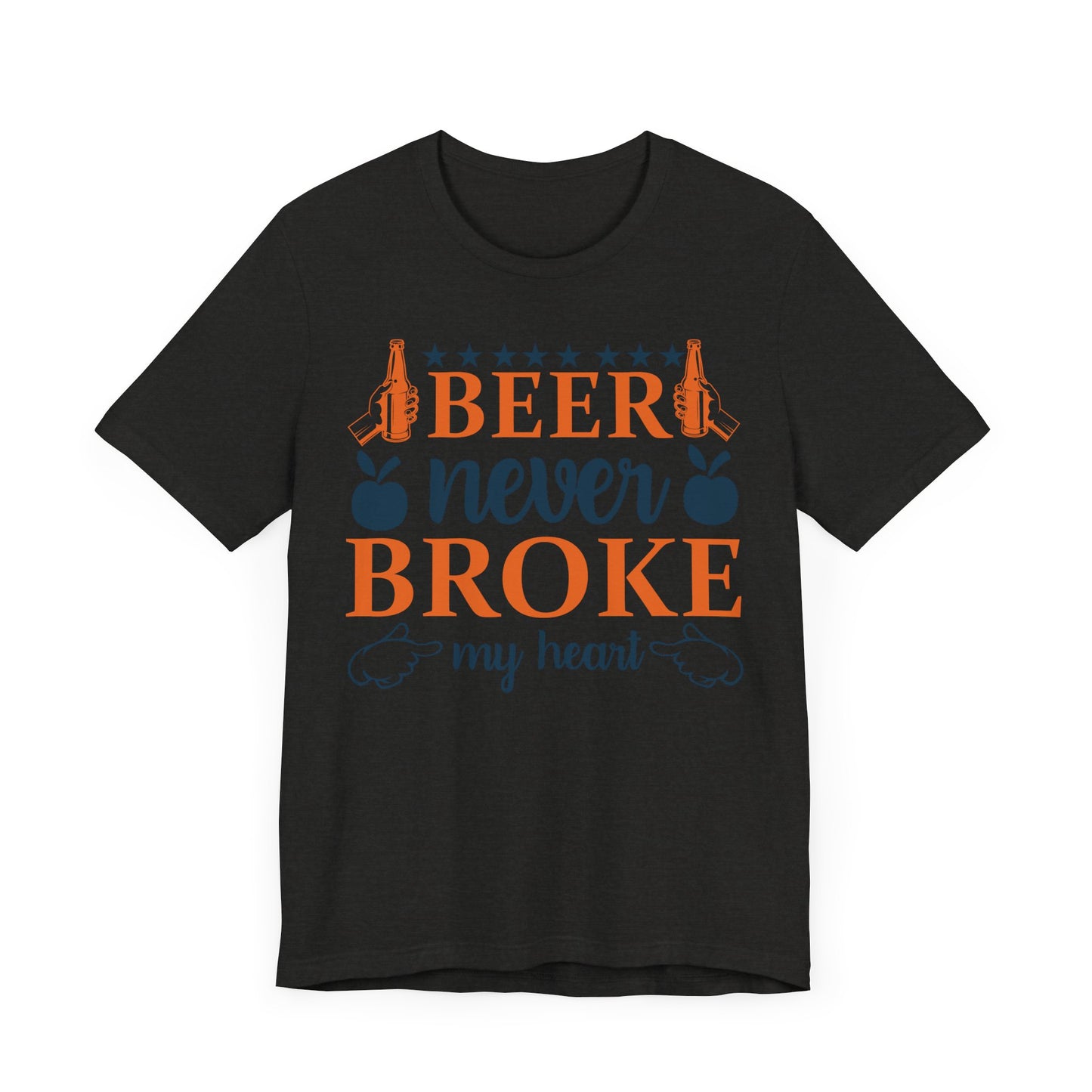 Beer Never Broke My Heart Unisex Tee