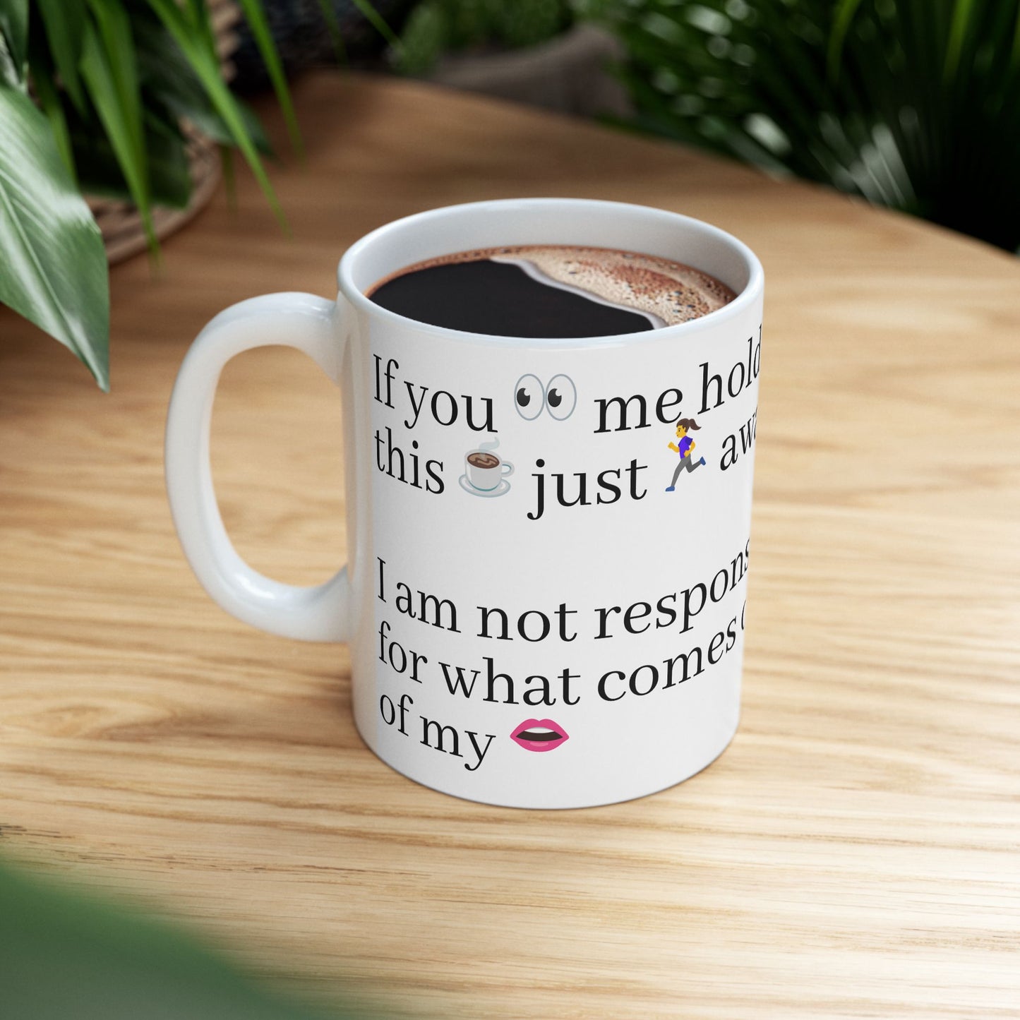 Funny Quote Ceramic Mug, Coffee for Mom, Mother's Day Gift Idea, Coffee Lover, Unique Tea Cup, Gift for Her, Birthday Present