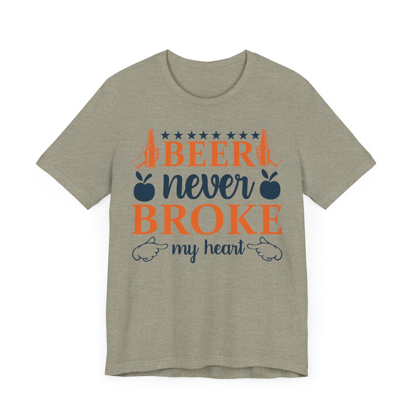 Beer Never Broke My Heart Unisex Tee