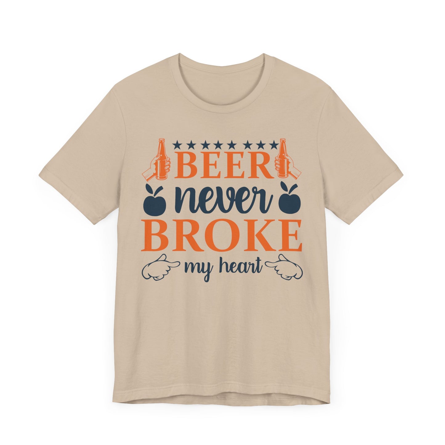 Beer Never Broke My Heart Unisex Tee