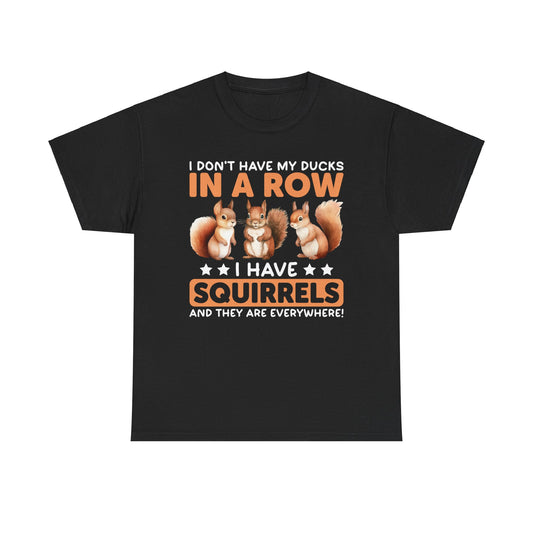 Funny Unisex Heavy Cotton Tee,, Duck Lover T-Shirt, 
squirrels, Sarcastic Graphic Shirt, Animal Humor Top, Gift for Bird Enthusiasts
